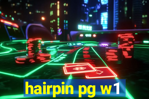 hairpin pg w1